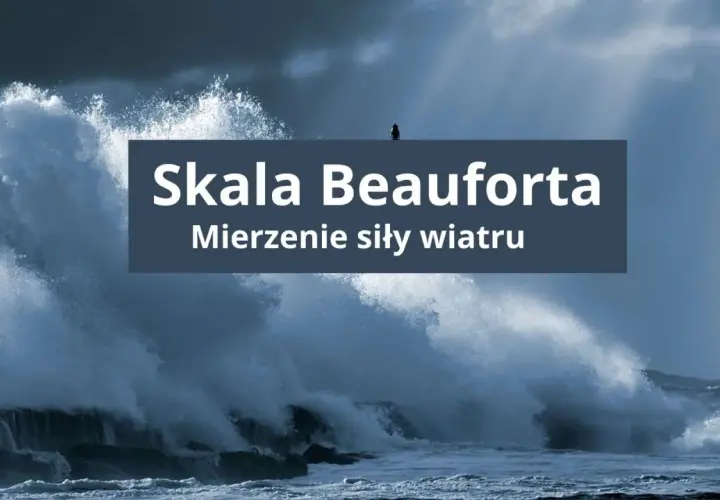 Skala Beauforta: tabela mierzenia siły wiatru na tle wzburzonego morza.